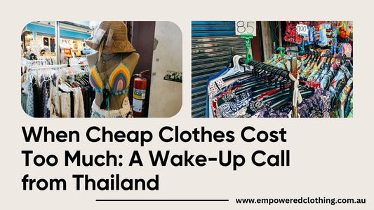 When Cheap Clothes Cost Too Much: A Wake-Up Call from Thailand