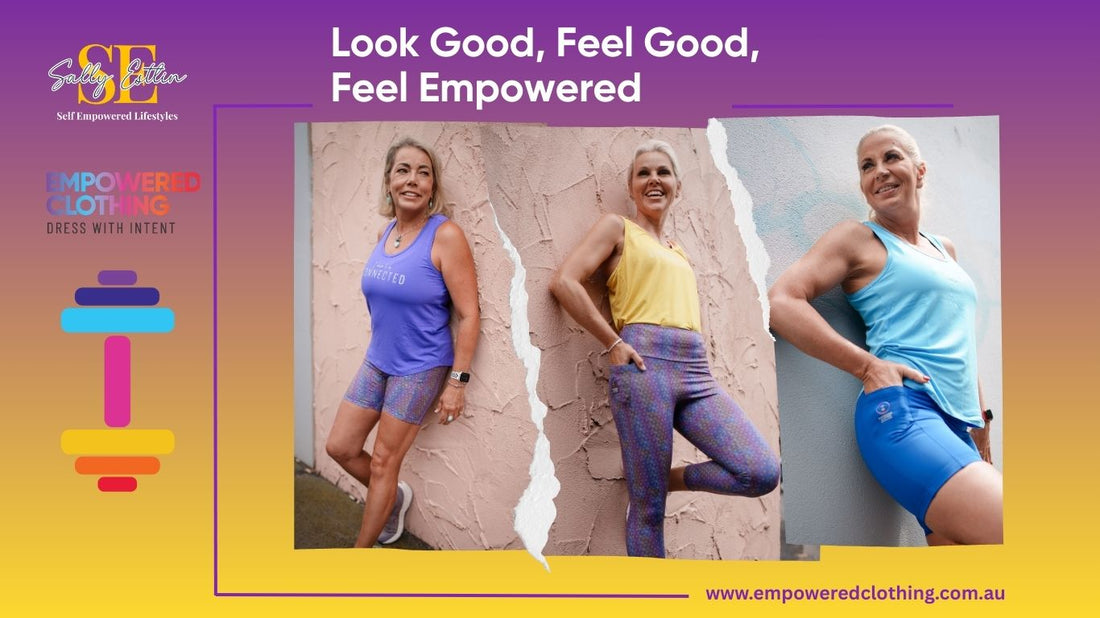 Look Good, Feel Good, Feel Empowered