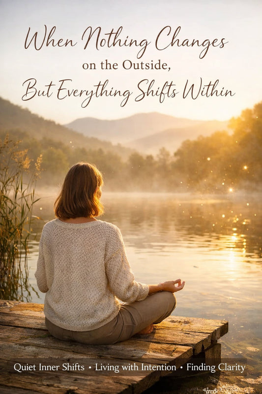 When Nothing Changes on the Outside, But Everything Shifts Within