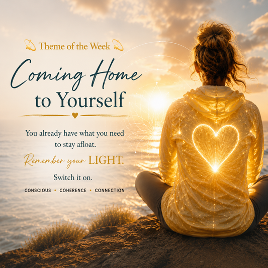 💫Theme of the Week💫 Coming Home to Yourself